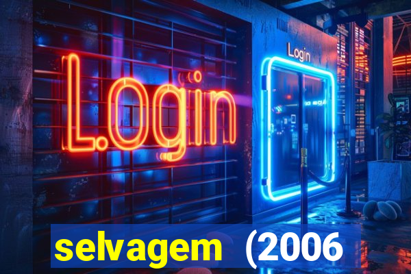 selvagem (2006 filme completo dublado